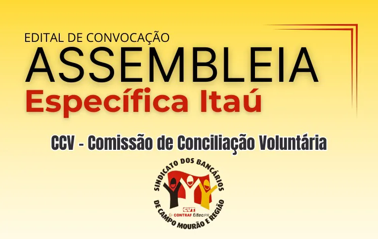 Sindicato de Campo Mourão convoca bancários e bancárias do Itaú para Assembleia sobre a CCV